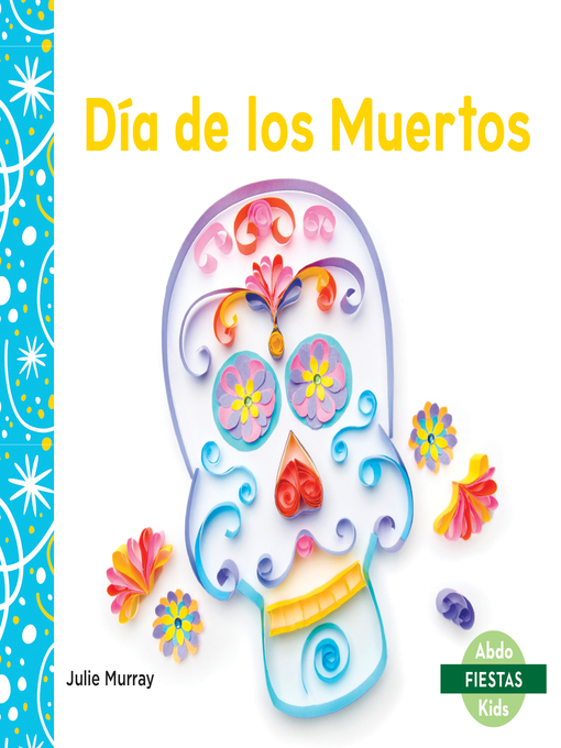Title details for Día de los Muertos (Day of the Dead) by Julie Murray - Available